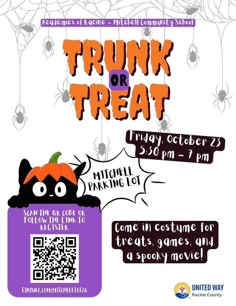 Academies of Racine Mitchell Community School Trunk or Treat. Friday, October 23 5:30-7pm. Mitchell Parking Lot. Come in costume for treats, games, and a spooky movie! Scan the QR code or follow the link to register: tinyurl.com/MitchellTOT26