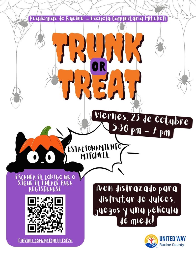 Academias de Racine Escuela Comunitaria mitchell Trunk or Treat. Viernes, 23 de octubre 5:30-7pm. Estacionamiento Mitchell. Ven disfrazado para disfrutar de dulces, juegos, y una pelicula de miedo! Escanea el codigo QR o sigue el enlace para registrarse: tinyurl.com/MitchellTOT26