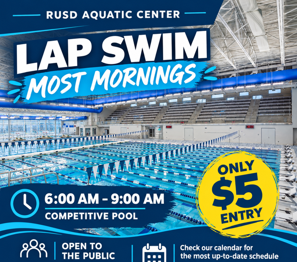 RUSD Aquatic Center is open to the public for $5 for a day pass and offers lap swim most mornings for community members from 6am-9am, check out calendar for details.