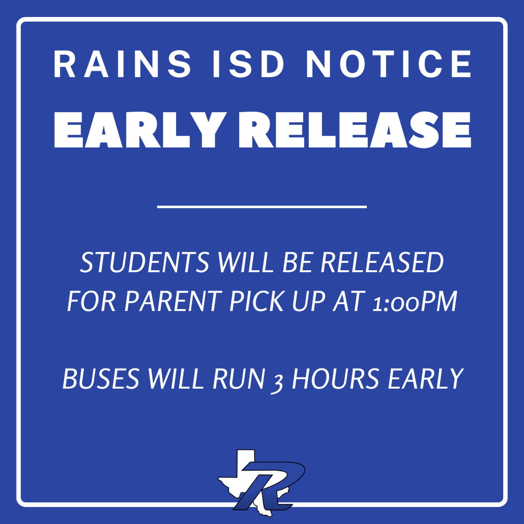 RAINS ISD NOTICE- EARLY RELEASE