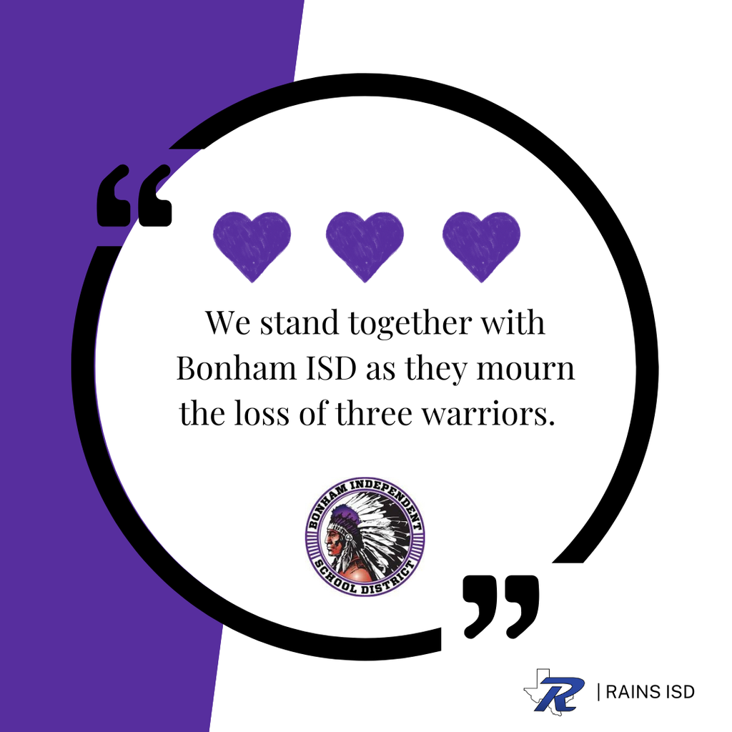 We stand together with Bonham ISD as they mourn the loss of three warriors. Our prayers and support are with all loved ones, including the family members who reside in Rains County.