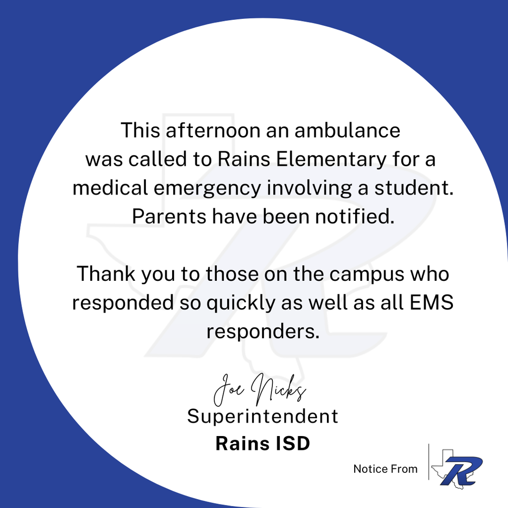 Rains Notice- Medical Emergency at the elementary 