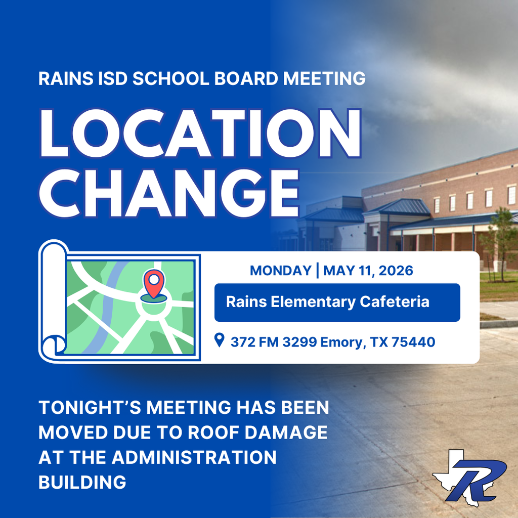 Rains ISD School Board meeting location change due to roof damage at the administration building 