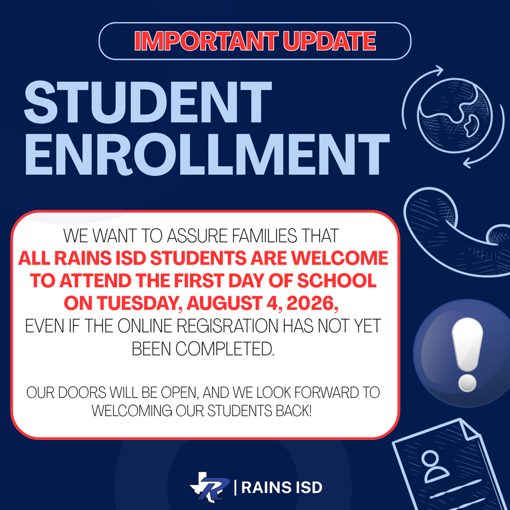 Student Enrollment- All rains isd students are welcome to attend the first day of school regardless of completion of online registration.