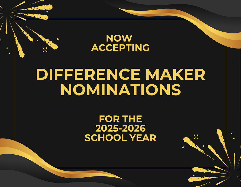 Difference Maker Nominations for the 2025-2026 school year, click image to be redirected to the application 
