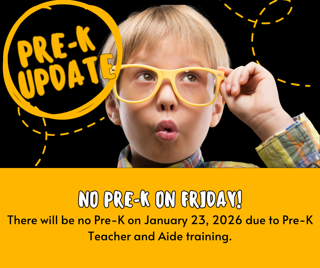 There will be no Pre-K on January 23, 2026 due to Pre-K teacher and aide training.