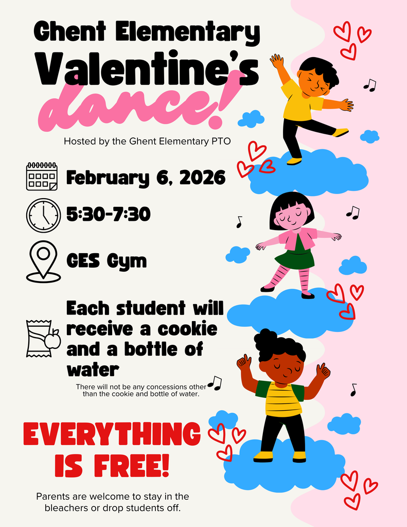 Valentine’s Dance The Ghent Elementary PTO is hosting a Valentine’s Dance for Ghent Elementary students. Date: February 6, 2026 Time: 5:30 PM to 7:30 PM Location: Ghent Elementary School Gym This is a free event. There is no cost to attend. Each student will receive one cookie and one bottle of water. No other concessions will be available. Parents and guardians are welcome to stay and sit in the bleachers, or they may drop students off.