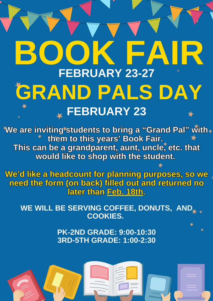 Book Fair: February 23-27. GrandPals Day: February 23.