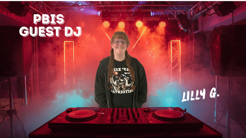Lilly G - PBIS Guest DJ 