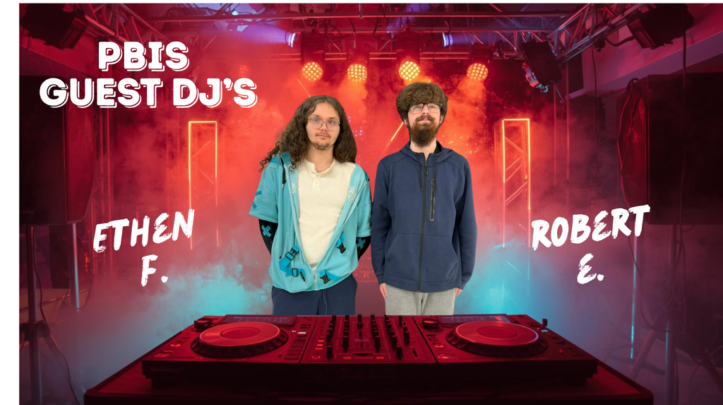 PBIS Guest DJ's Ethen F. and Robert E. 