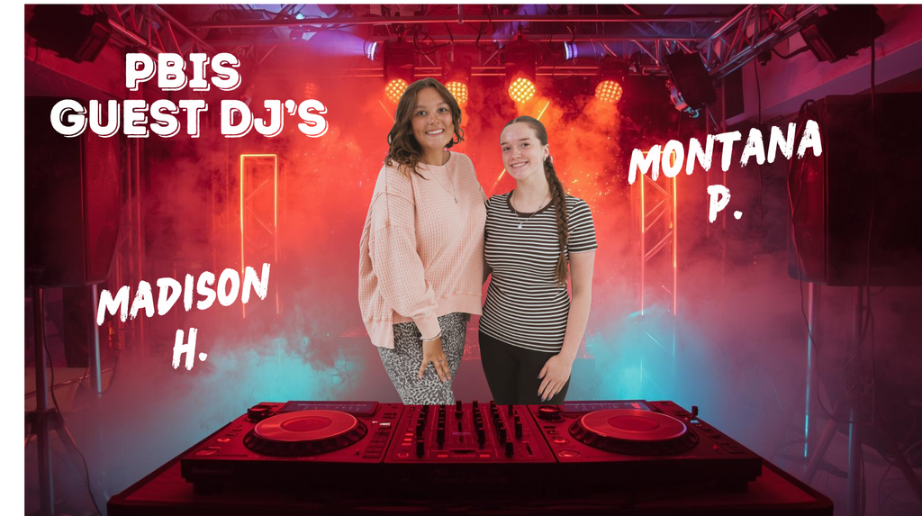 Madison and Montana share to bragging rights for PBIS Guest DJ.