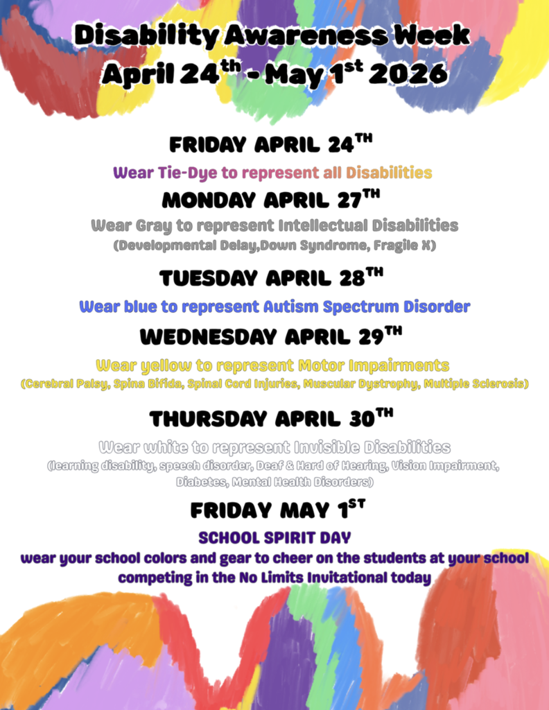 Disability Awareness Week schedule dress up days beginning on 4/24: Tie Dye, Gray, Blue, Yellow, White, School Spirit