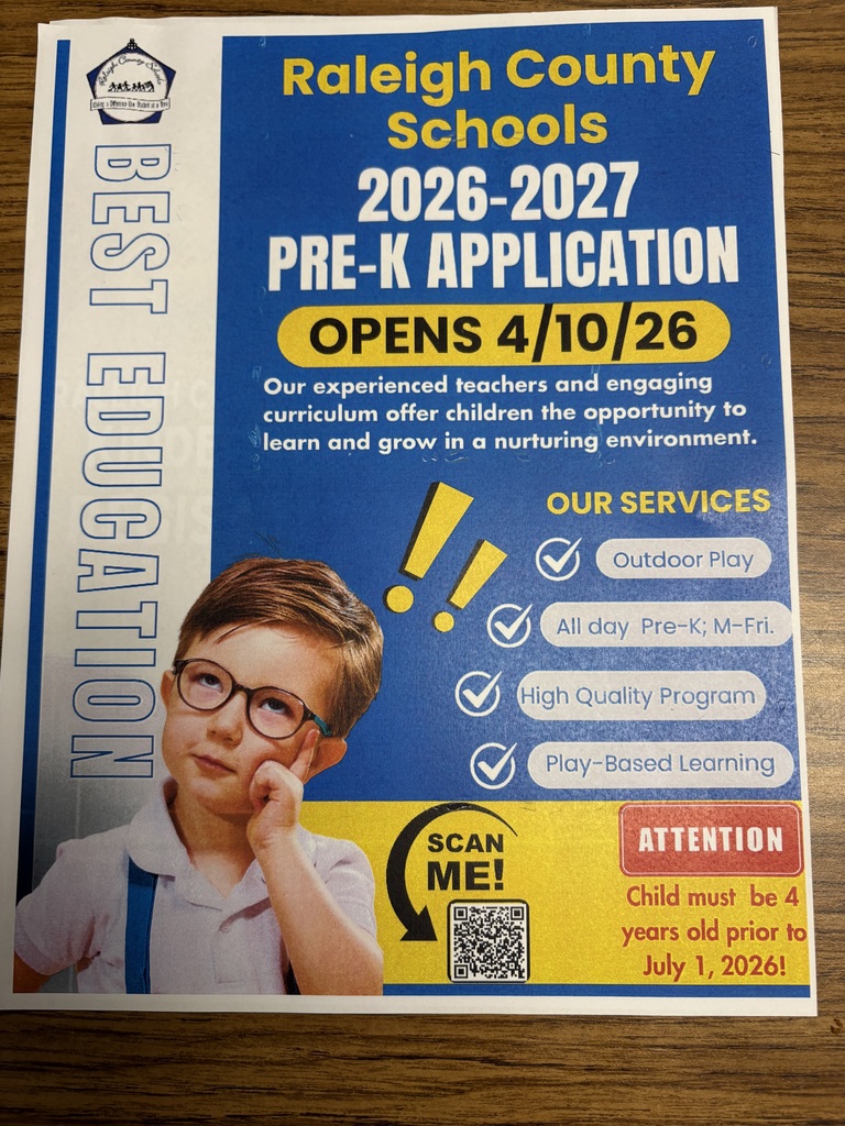 Raleigh County Schools 2026-2027 Pre-K Application Opens 4/10/26.  Our experienced teachers and engaging curriculum  offer children the opportunity to learn and grown in a nurturing environment. Our Services include: Outdoor Play, All day Pre-K; M-Fri. High Quality Program, and Play-Based Learning. Attention : Child must be 4 years old prior to July 1, 2026 