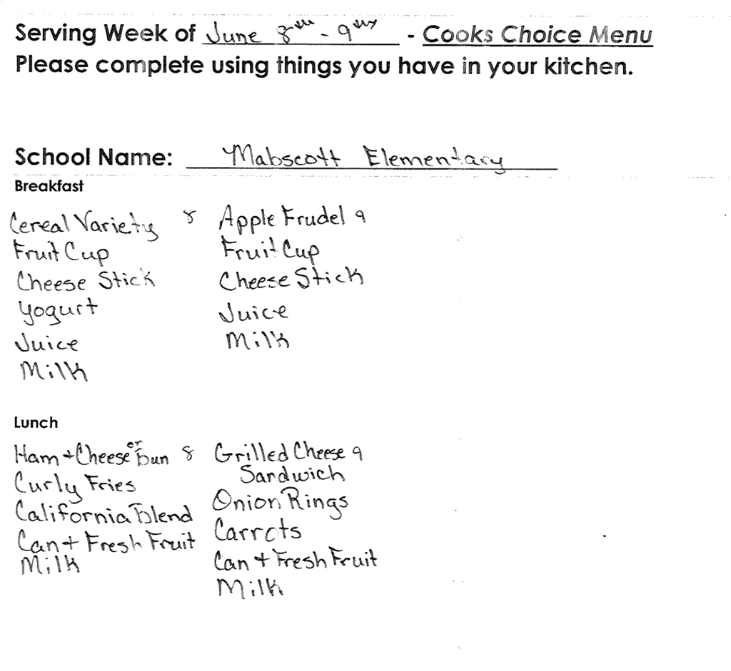 A black-and-white school food service form titled “Serving Week of June 8th–9th – Cooks Choice Menu” with instructions to complete using items available in the kitchen. The school name is handwritten as “Mabscott Elementary.”  Breakfast menu:  * June 8: Cereal variety, fruit cup, cheese stick, yogurt, juice, milk. * June 9: Apple strudel, fruit cup, cheese stick, juice, milk.  Lunch menu:  * June 8: Ham and cheese bun, curly fries, California blend vegetables, canned and fresh fruit, milk. * June 9: Grilled cheese sandwich, onion rings, carrots, canned and fresh fruit, milk.