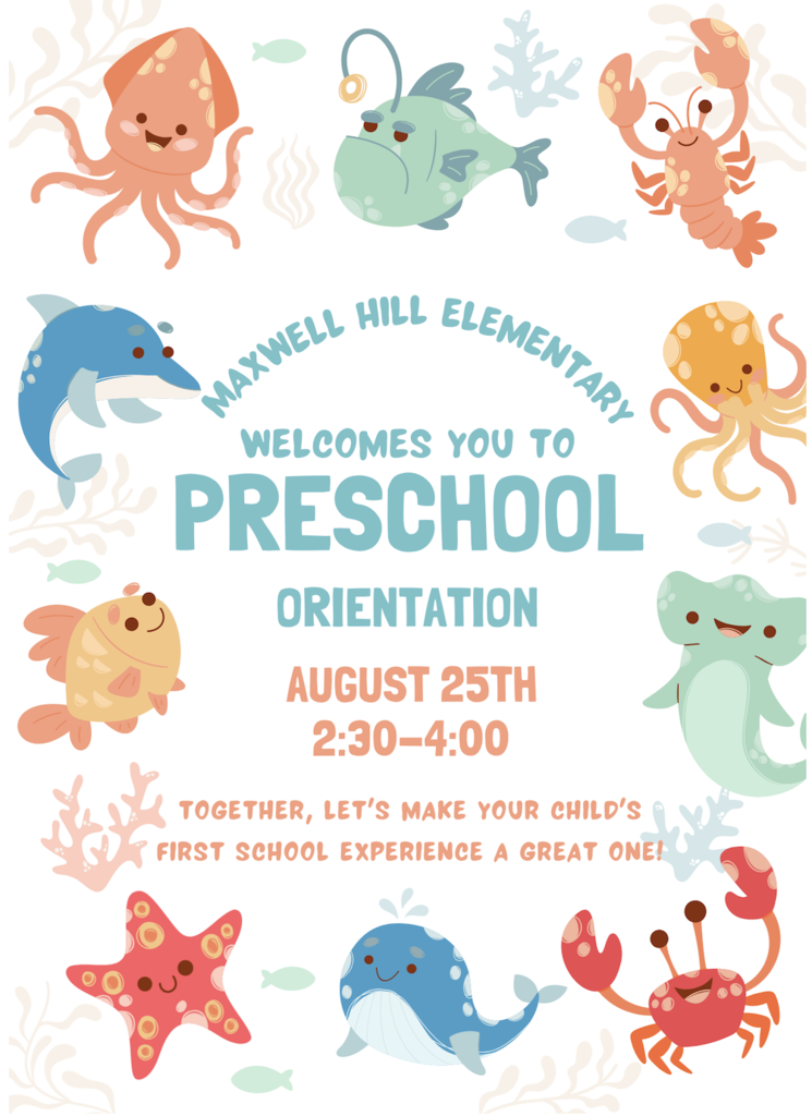 Poster with colorful sea animals in a border, Maxwell Hill Elementary Preschool Orientation details at the center.