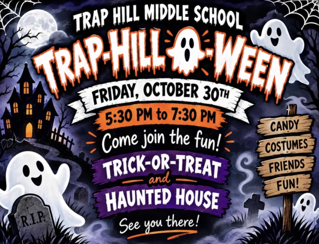 Trap Hill O Ween, Friday, October 30, 5:30 pm to 7:30 pm.  Trick or Treat, Haunted house and other activities.  Ghost, spiderwebs, RIP gravestone, and the moon background.  On the side on a wooden sign it says, candy, costumes, friends, fun!
