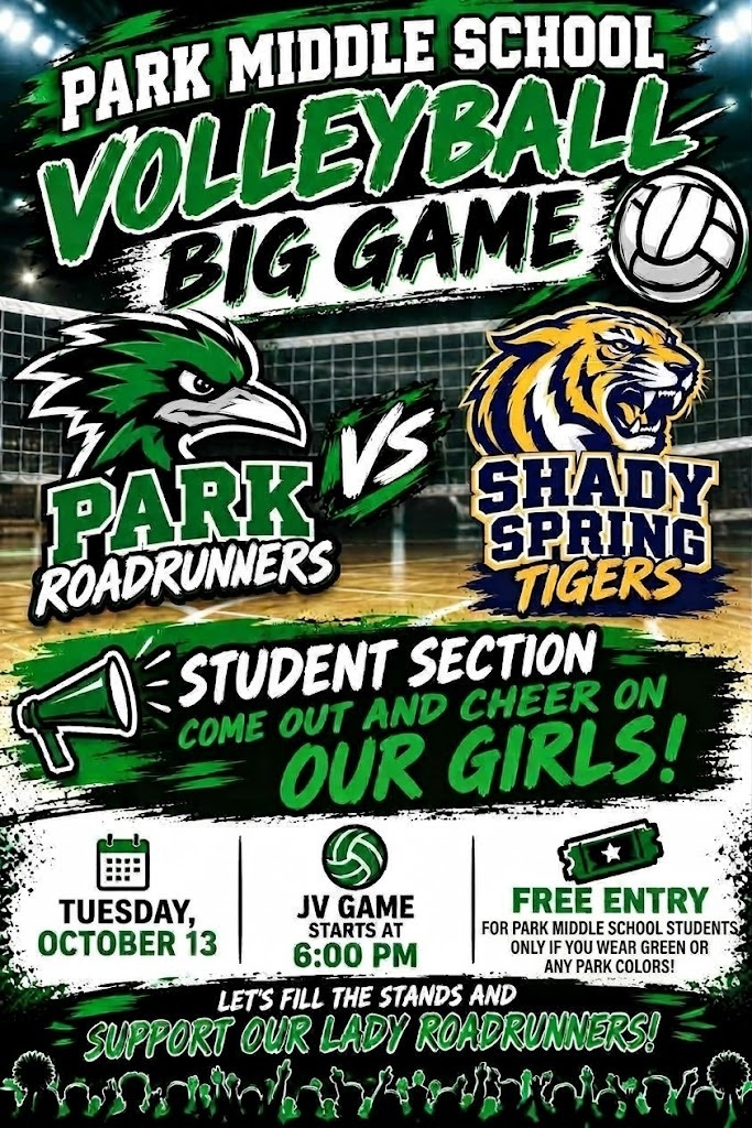 Park Middle School volleyball game between Roadrunners and Shady Spring Tigers. Date: October 13. Time: 6:00 PM. Free entry for students wearing school colors.