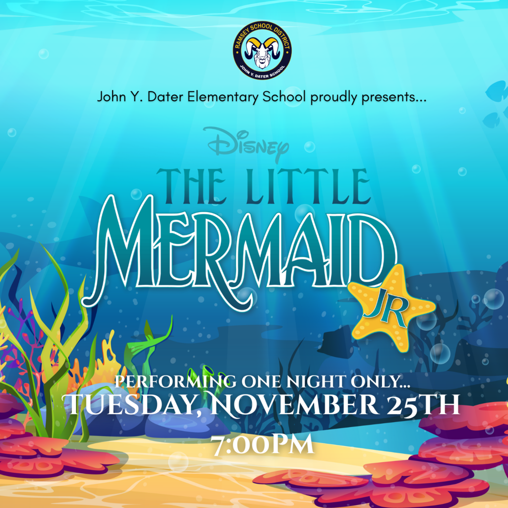 John Y. Dater School presents: Disney's the Little Mermaid Jr. Performing one night only: Tuesday, November 25, 2025 at 7 PM.