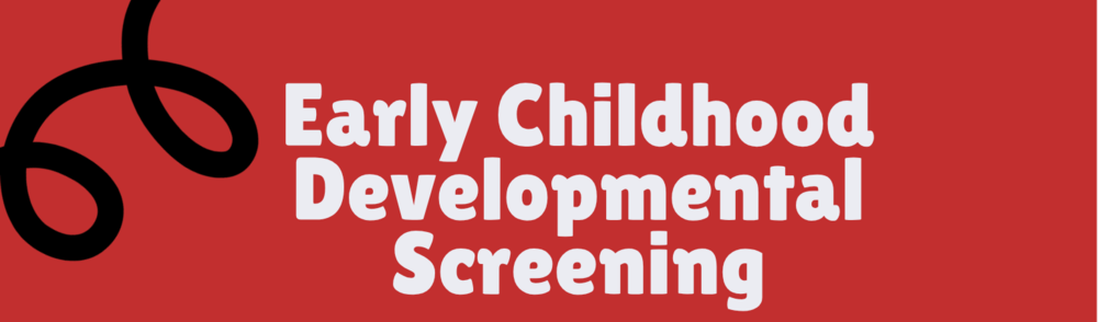 Early Childhood Developmental Screening