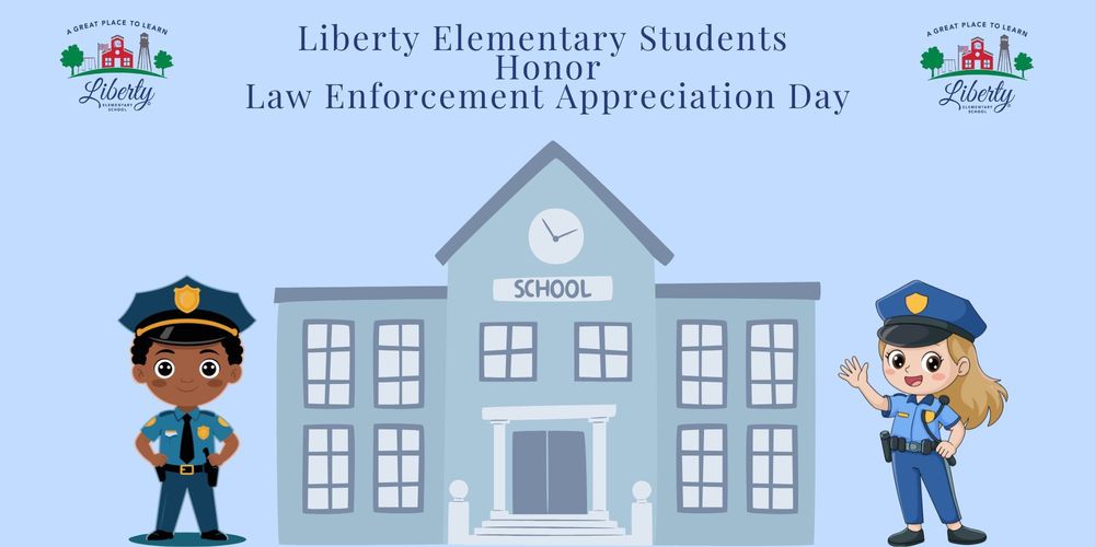 Liberty Elementary Students Honor Law Enforcement Appreciation Day
