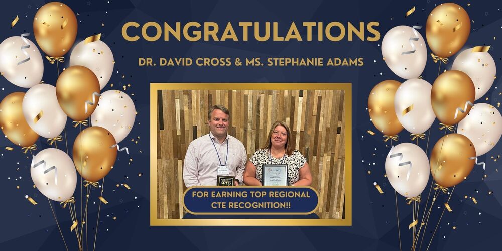 Dr. David Cross and Stephanie Adams Earn Top Regional CTE Recognition