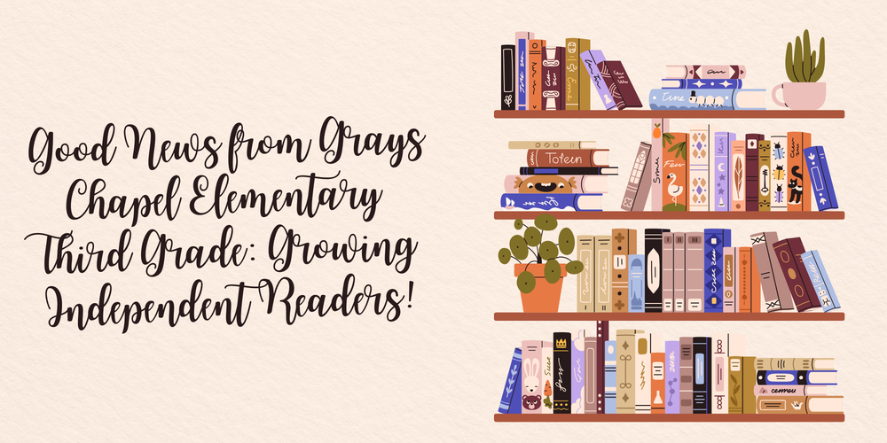 Good News from Third Grade: Growing Independent Readers!