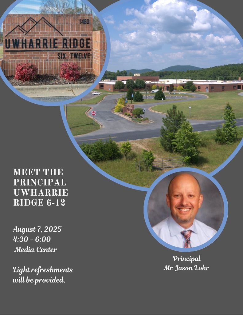 Come to the Media Center on August 7 from 4:30 to 6:00 p.m. to meet Uwharrie Ridge Six-Twelve’s new principal, Mr. Lohr!