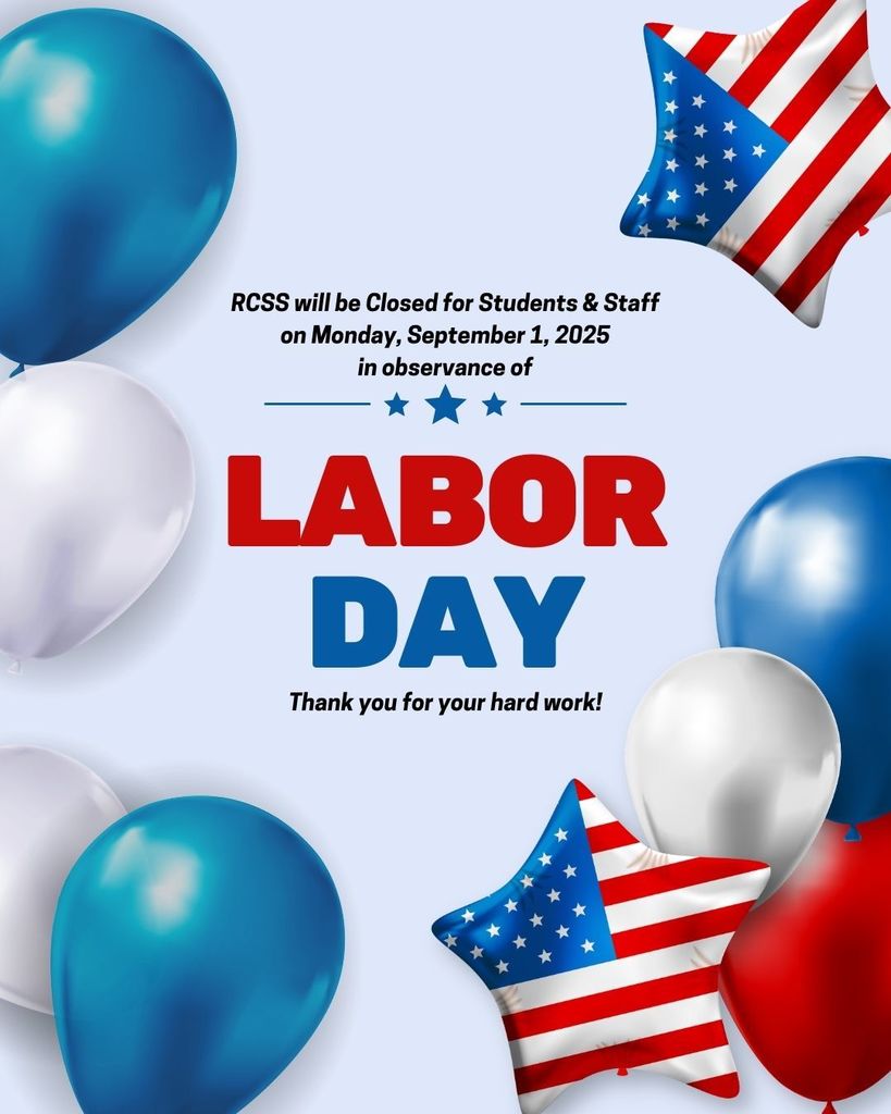 RCSS will be closed 9/1/25 for the Labor Day Holiday