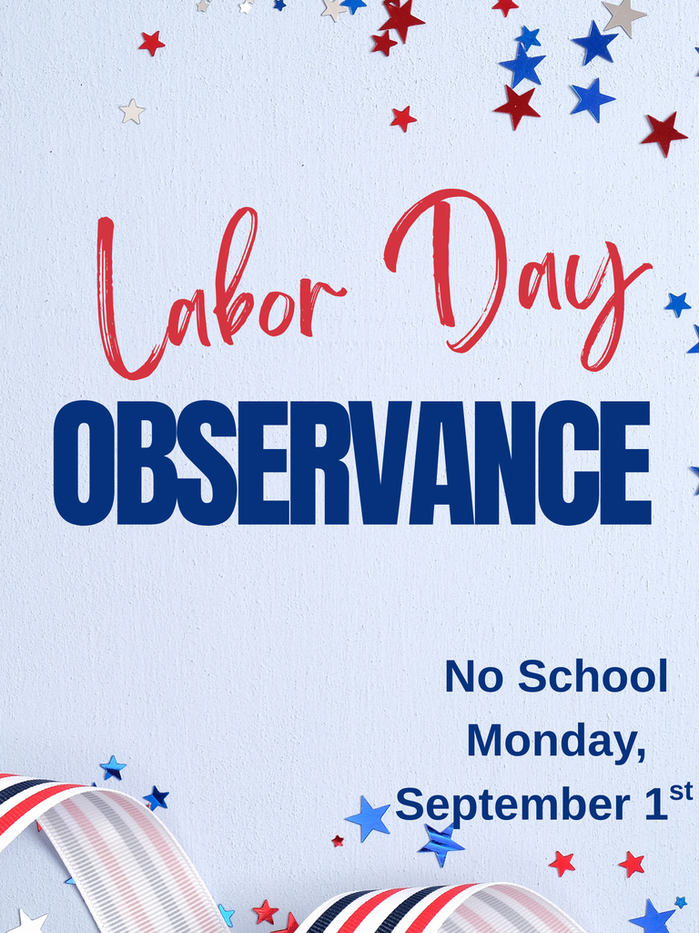 Labor Day Observance, No School Monday, September 1st
