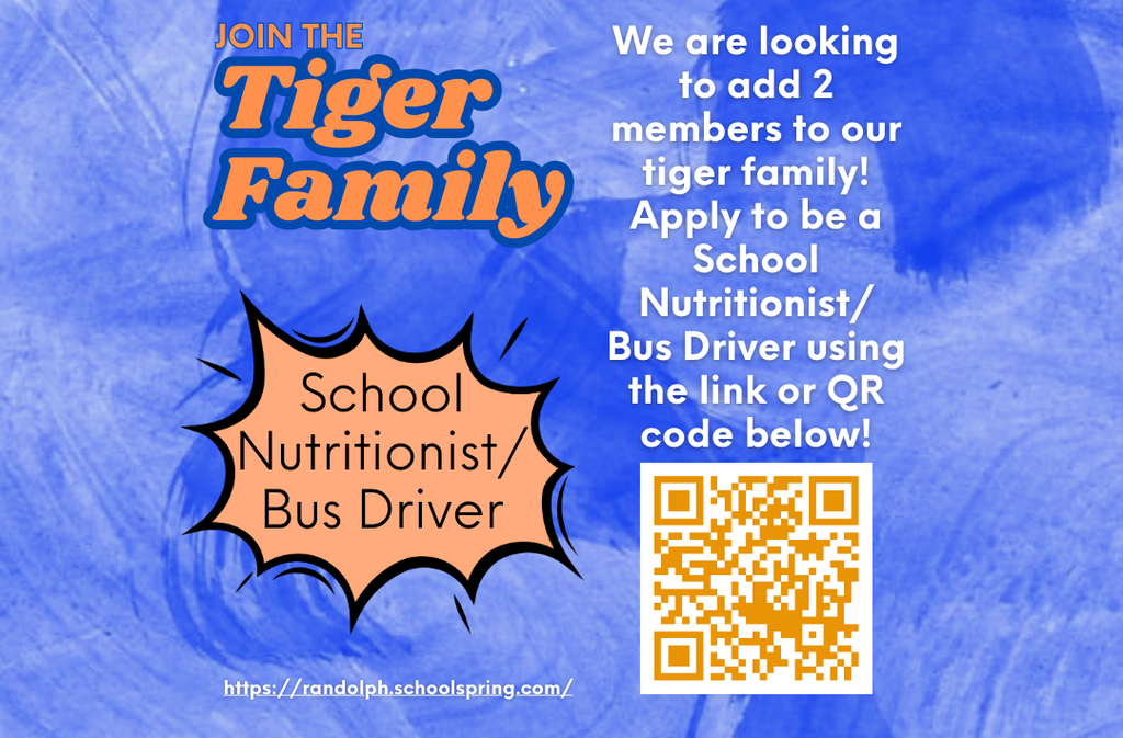 We are looking to add 2 members to our tiger family! Apply to be a School Nutritionist/ Bus Driver using the link or QR code below! https://randolph.schoolspring.com/