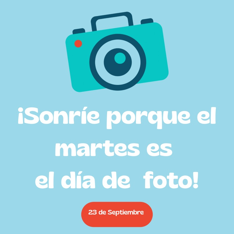 Camera with text ¡Sonríe porque el martes es  el día de  foto!
