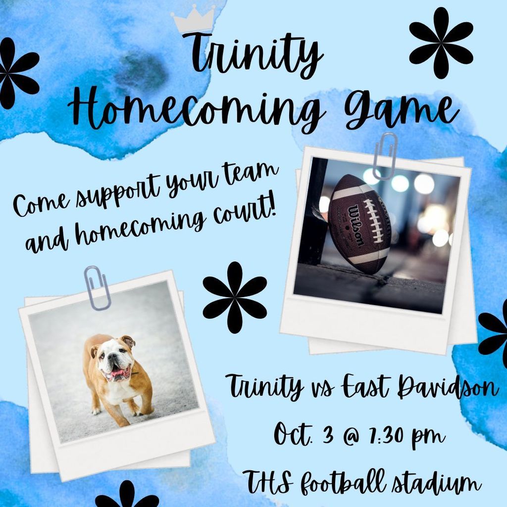 Trinity Homecoming Game will be on October 3rd at 7:30.