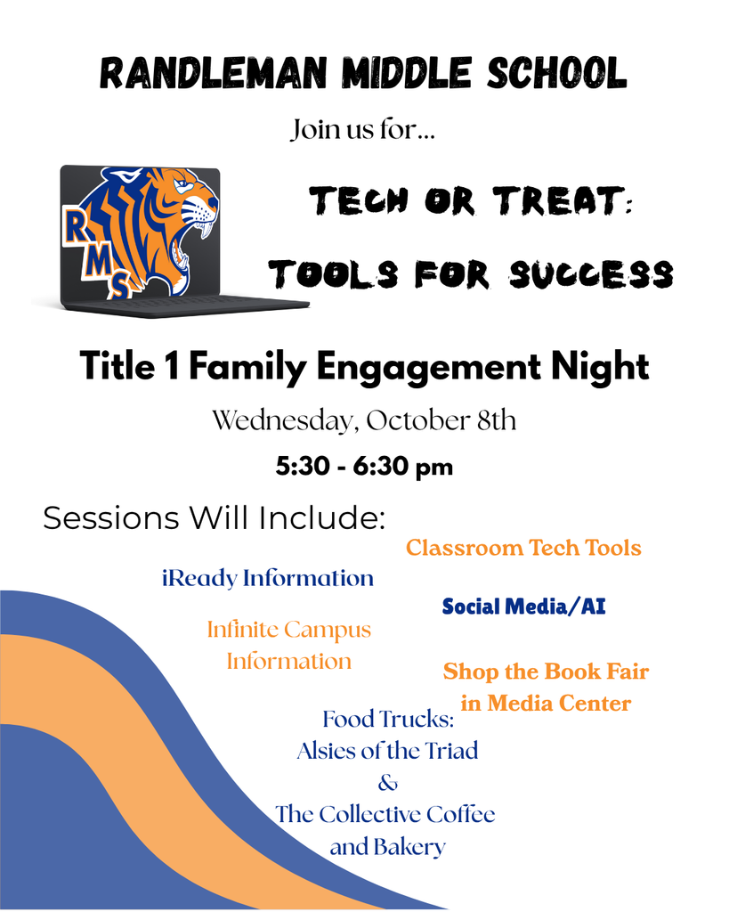 Randleman Middle School Tech or Treat Family Engagement Night is Wednesday, October 8th 5:30-6:30pm. Sessions will include Classroom Tech Tools, iReady Information, Social Media/AI, and Infinite Campus Information. You can also shop the Book Fair this night. Alsies of the Triad and The Collective Coffee and Bakery will also be here.