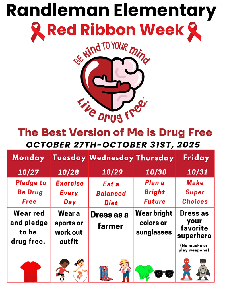 Next week is Red Ribbon Week! Celebrate with the following dress up days. Monday: Wear red and pledge to be drug free. Tuesday: Wear a sports or work out outfit. Wednesday: Dress as a farmer. Thursday: Wear bright colors or  sunglasses. Friday: Dress as your favorite superhero (no masks or play weapons).
