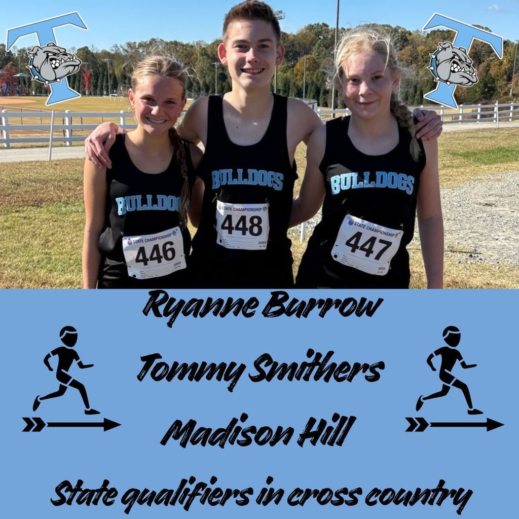 Congratulations to Ryanne Burrow, Tommy Smithers and Madison Hill for being state qualifiers in cross country.