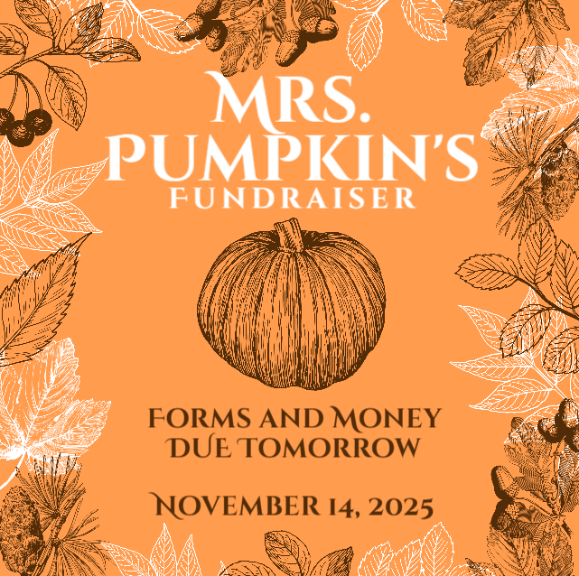 Mrs. Pumpkin Forms & Money Due Tomorrow