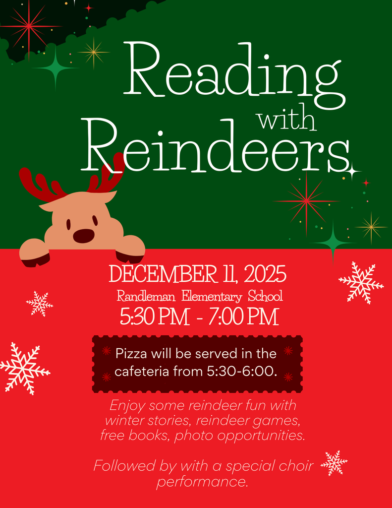 Families, please mark your calendars to join us for Reading with Reindeers parent night on December 11, 2025 from 5:30-7:00 pm! Come and enjoy some reindeer fun with winter stories, reindeer games, free books, and photo opportunities. Pizza will be served in the Cafeteria from 5:30-6:00. Additionally, our fantastic school choir will put on a performance you won't want to miss! We hope to see you there!