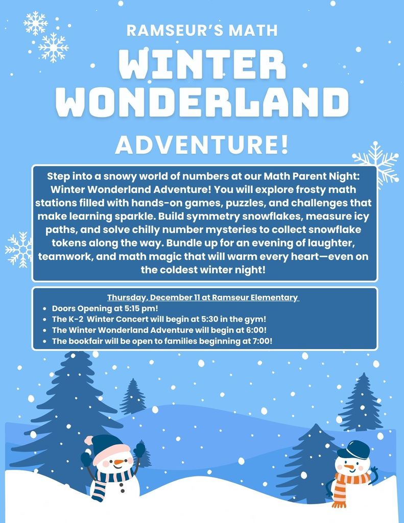 Thursday, December 11 at Ramseur Elementary Doors Opening at 5:15 pm! The K-2 Winter Concert will begin at 5:30 in the gym! The Winter Wonderland Adventure will begin at 6:00! The bookfair will be open to families beginning at 7:00!