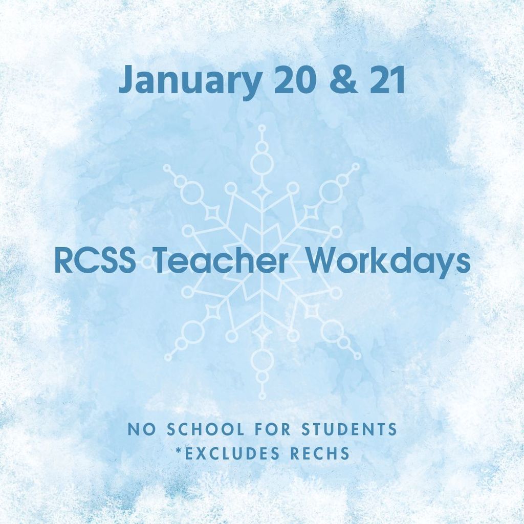 January 20 & 21 Teacher workdays - excludes RECHS