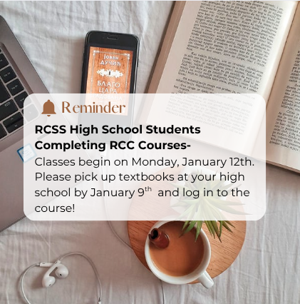 RCSS high school students taking RCC courses - classes begin January 12.  Pick up books by January 9.