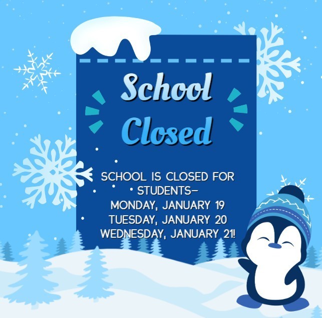 School Closed Jan 19 - Jan 21