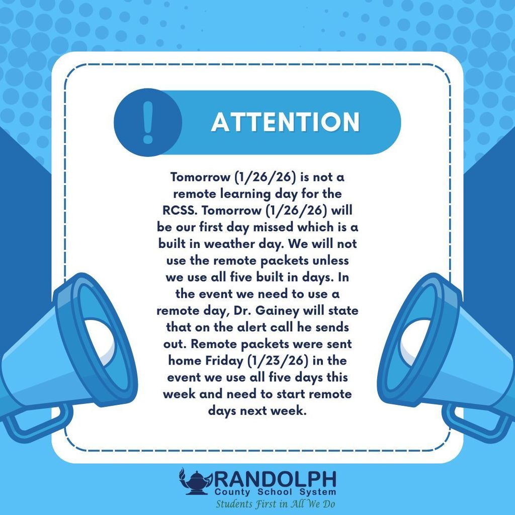 Tomorrow (1/26/26) is not a remote learning day for the RCSS. Tomorrow (1/26/26) will be our first day missed which is a built in weather day. We will not use the remote packets unless we use all five built in days. In the event we need to use a remote day, Dr. Gainey will state that on the alert call he sends out. Remote packets were sent home Friday (1/23/26) in the event we use all five days this week and need to start remote days next week.