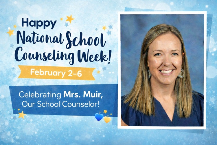 Happy National School Counseling Week Feb 2-6 Celebrating Mrs. Muir 