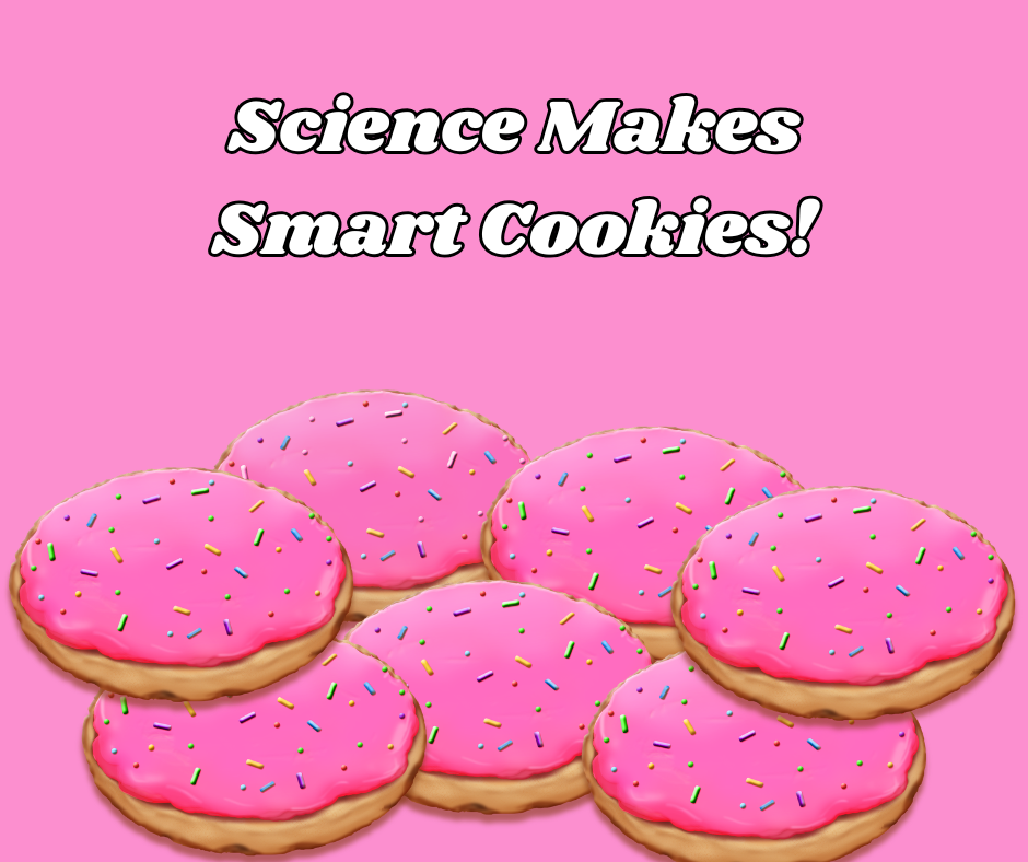 a illustration of pink cookies with the title Science Makes Smart Cookies