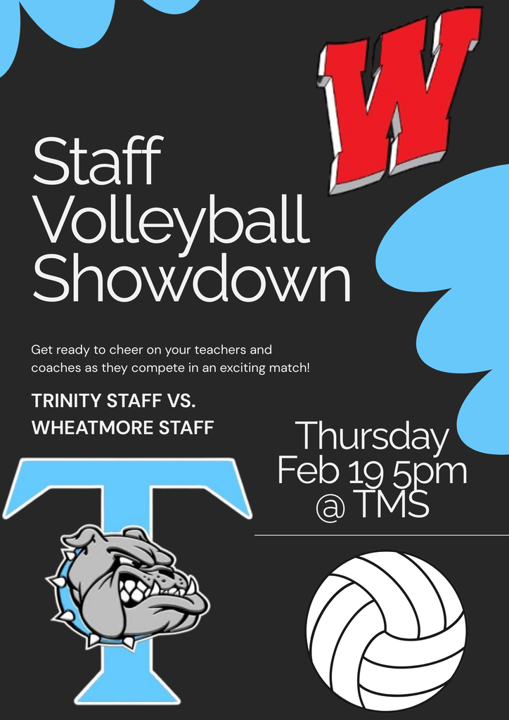 An advertisement for Wheatmore vs Trinity Middle  School Volleyball game. Thursday, February 19th, 5pm at Trinity Middle School