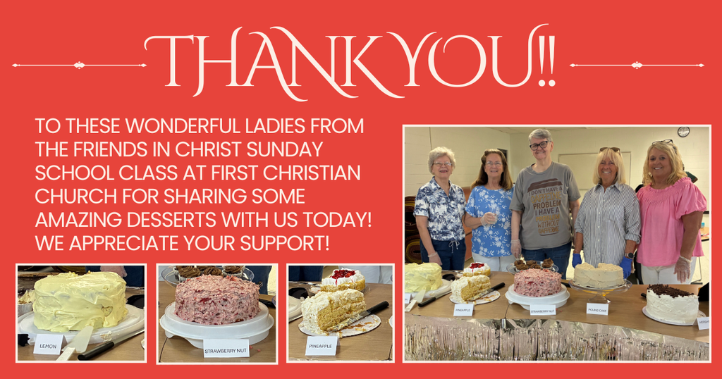 Thank you to these wonderful ladies from the Friends in Christ Sunday School class at First Christian Church for sharing some amazing desserts with us today!