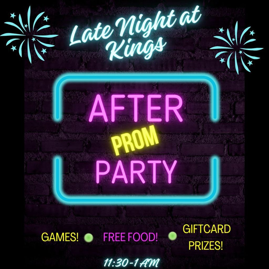 After prom party at King's from 11:30 to 1:00.