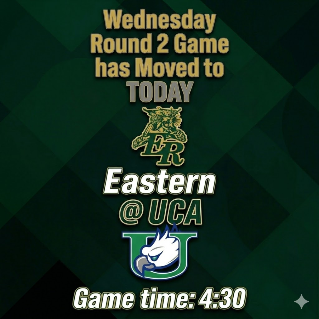 Wednesday Round 2 at UCA game has moved to today.  Game time 4:30
