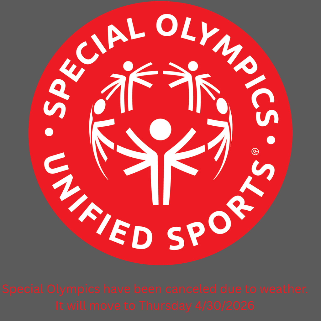 Special Olympics have been canceled due to weather.  It will move to Thursday 4/30/2026