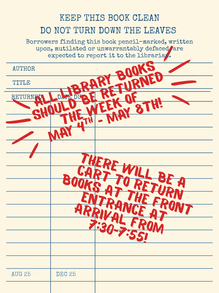 Families please return all library books this week.  We will have a cart for turn in at the front during arrival!